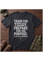Train Prepare Purpose T-Shirt
