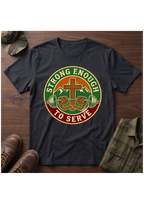 Strong Enough to Serve T-Shirt