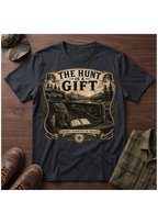 The Hunt is a Gift T-Shirt