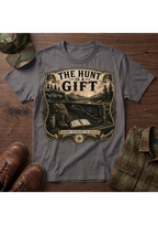 The Hunt is a Gift T-Shirt