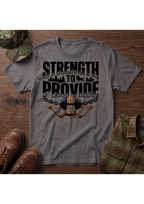 Strength to Provide T-Shirt