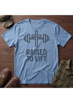 Raised to Lift T-Shirt