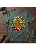 Strong Enough to Serve T-Shirt