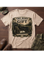 The Hunt is a Gift T-Shirt