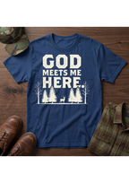 God Meets Me Here T-Shirt