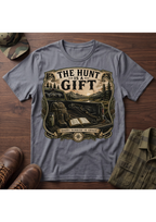 The Hunt is a Gift T-Shirt