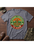 Strong Enough to Serve T-Shirt