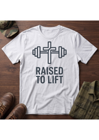 Raised to Lift T-Shirt