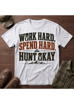 Work Spend Hunt T-Shirt