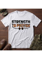 Strength to Provide T-Shirt
